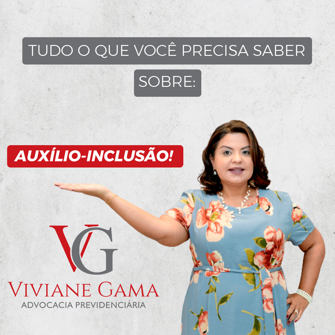 Tudo O Que Você Precisa Saber Sobre Auxílio Inclusão Viviane Gama 9884